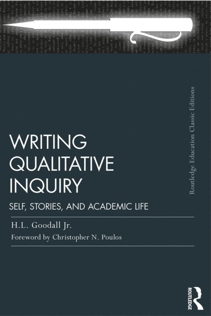 H.L. Goodall Jr - Writing Qualitative Inquiry, E-bok