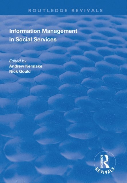 Nick Gould, Andrew Kerslake - Information Management in Social Services, E-bok