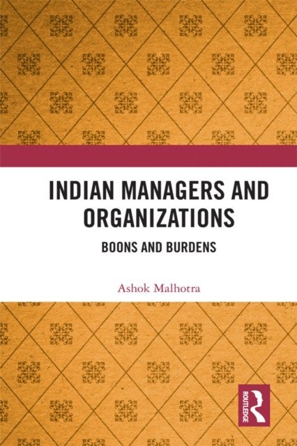 Ashok Malhotra - Indian Managers and Organizations, E-bok