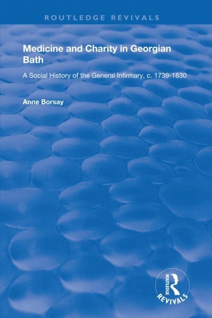 Anne Borsay - Medicine and Charity in Georgian Bath, E-bok