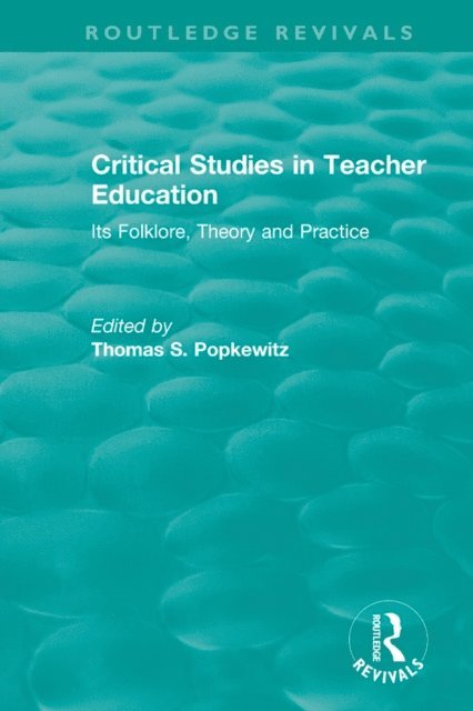 Thomas S. Popkewitz - Critical Studies in Teacher Education, E-bok
