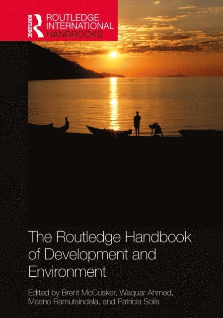 Patricia Solis, Maano Ramutsindela, Waquar Ahmed, Brent McCusker - Routledge Handbook of Development and Environment, E-bok