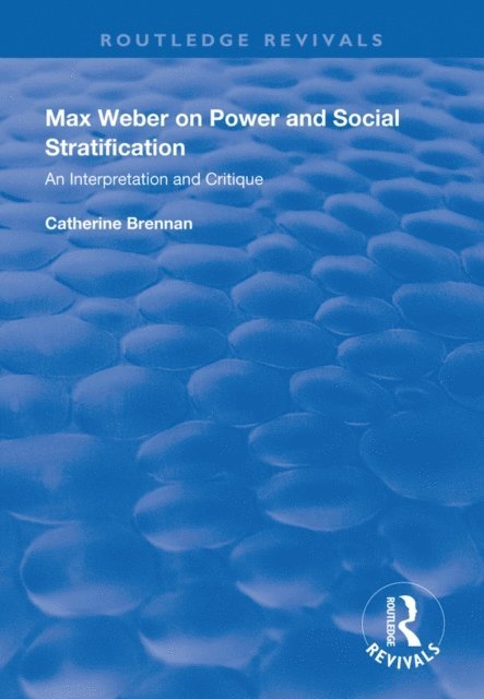 Catherine Brennan - Max Weber on Power and Social Stratification, E-bok