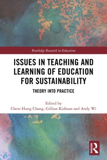Andy Wi, Gillian Kidman, Chew-Hung Chang - Issues in Teaching and Learning of Education for Sustainability, E-bok