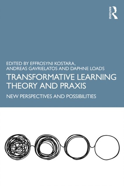 Daphne Loads, Andreas Gavrielatos, Effrosyni Kostara - Transformative Learning Theory and Praxis, E-bok
