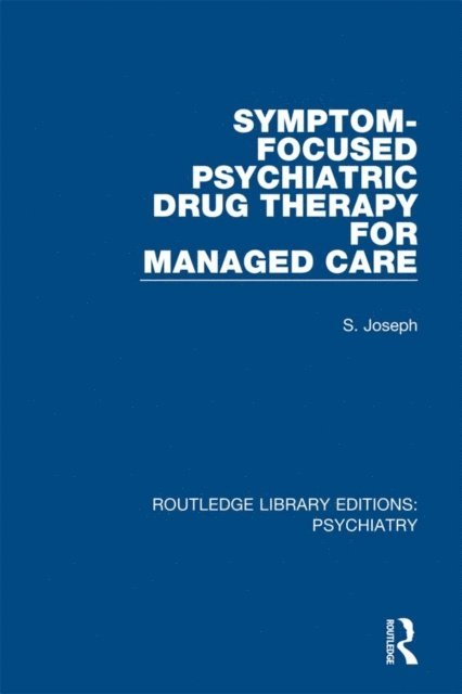 S. Joseph - Symptom-Focused Psychiatric Drug Therapy for Managed Care, E-bok