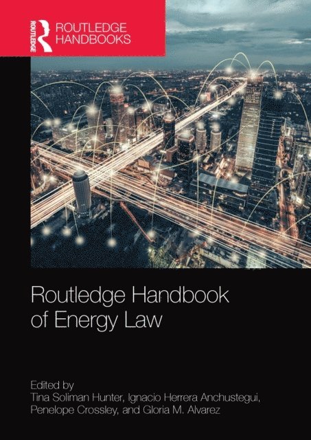 Gloria Alvarez, Penelope Crossley, Ignacio Herrera, Tina Hunter - Routledge Handbook of Energy Law, E-bok