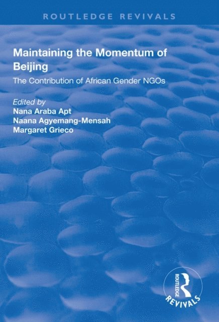 Margaret Grieco, Naana Agyemang-Mensah, Nana Araba Apt - Maintaining the Momentum of Beijing, E-bok