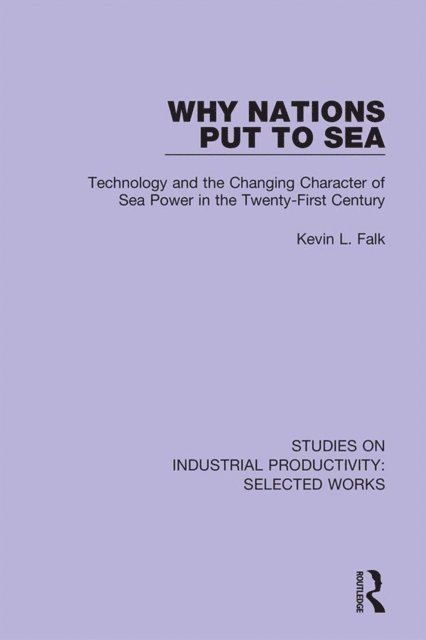 Kevin L. Falk - Why Nations Put to Sea, E-bok