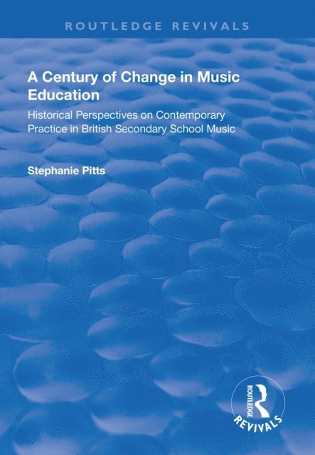 Stephanie Pitts - Century of Change in Music Education, E-bok