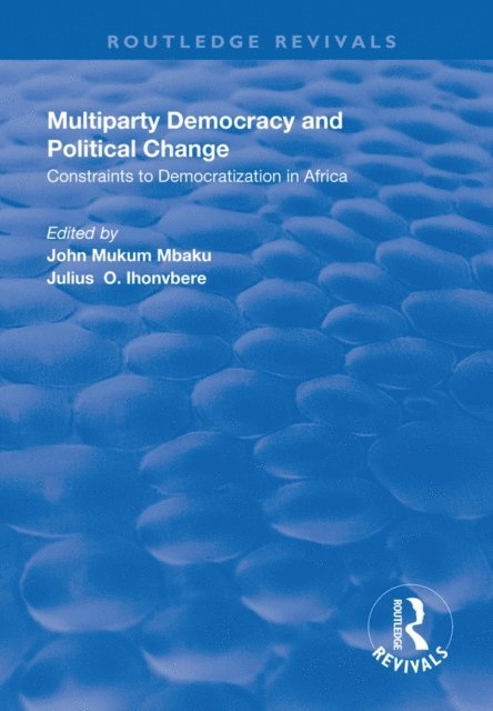 Julius O. Ihonvbere, John Mukum Mbaku - Multiparty Democracy and Political Change, E-bok