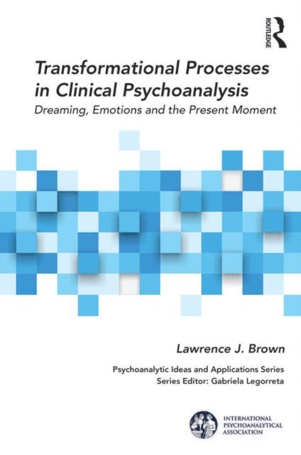 Lawrence J. Brown - Transformational Processes in Clinical Psychoanalysis, E-bok