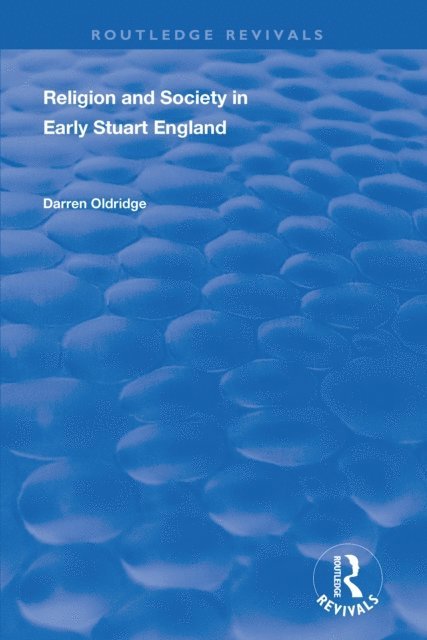 Darren Oldridge - Religion and Society in Early Stuart England, E-bok