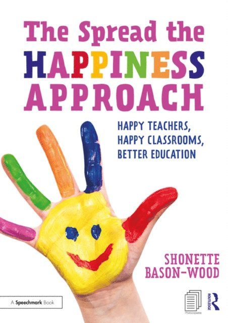Shonette Bason-Wood - Spread the Happiness Approach: Happy Teachers, Happy Classrooms, Better Education, E-bok