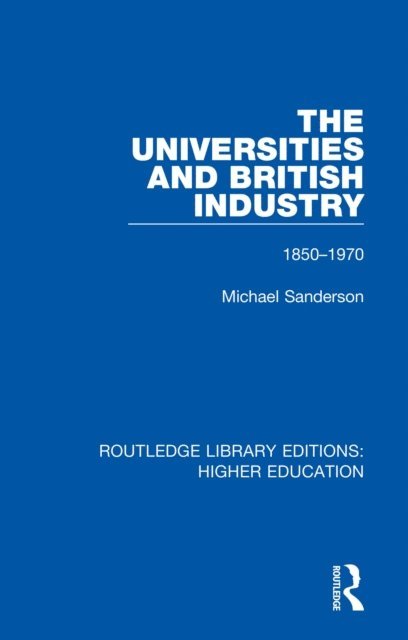 Michael Sanderson - Universities and British Industry, E-bok