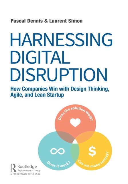 Laurent Simon, Pascal Dennis - Harnessing Digital Disruption, E-bok