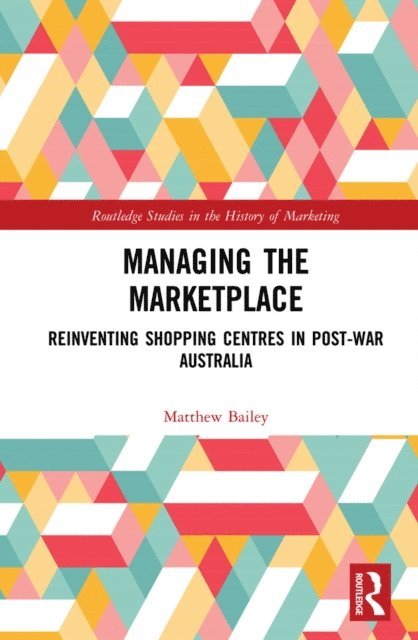 Matthew Bailey - Managing the Marketplace, E-bok