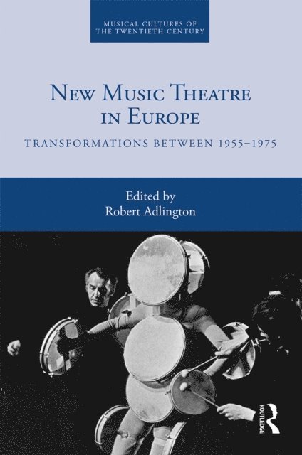 Robert Adlington - New Music Theatre in Europe, E-bok