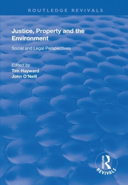 John O'Neill, Tim Hayward - Justice, Property and the Environment, E-bok
