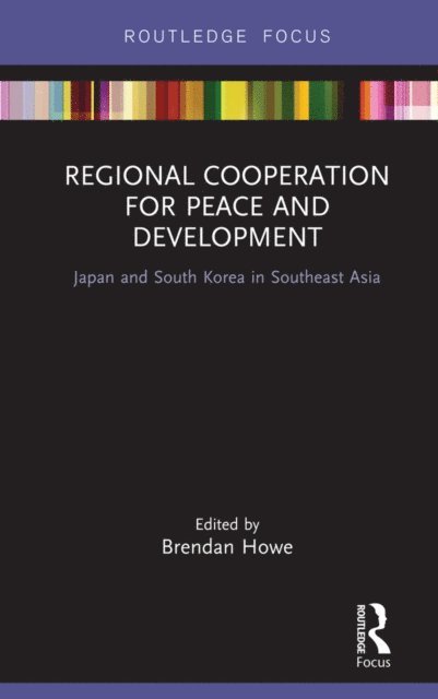 Brendan Howe - Regional Cooperation for Peace and Development, E-bok