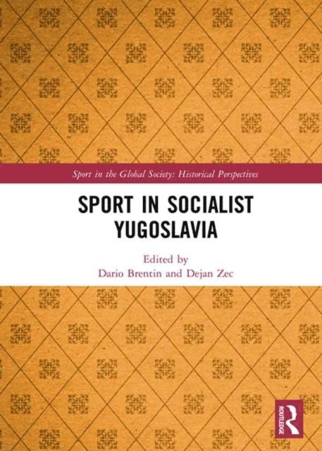 Dejan Zec, Dario Brentin - Sport in Socialist Yugoslavia, E-bok