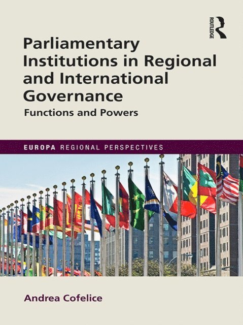 Andrea Cofelice - Parliamentary Institutions in Regional and International Governance, E-bok