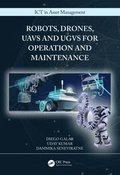 Robots, Drones, UAVs and UGVs for Operation and Maintenance