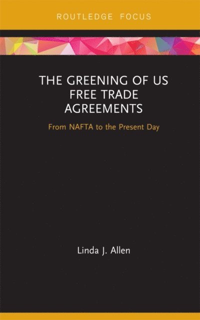 Linda Allen - Greening of US Free Trade Agreements, E-bok