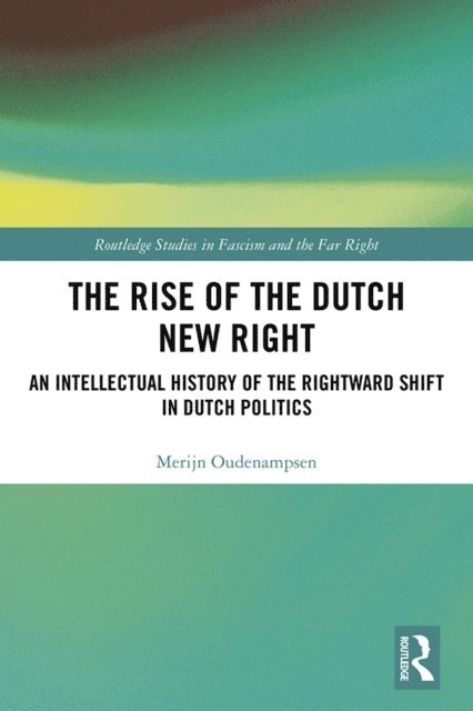 Merijn Oudenampsen - Rise of the Dutch New Right, E-bok