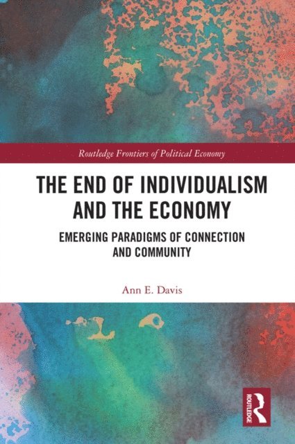 Ann E. Davis - End of Individualism and the Economy, E-bok