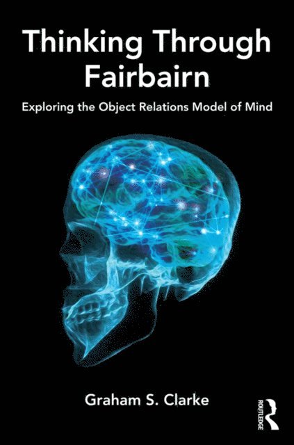 Graham S. Clarke - Thinking Through Fairbairn, E-bok