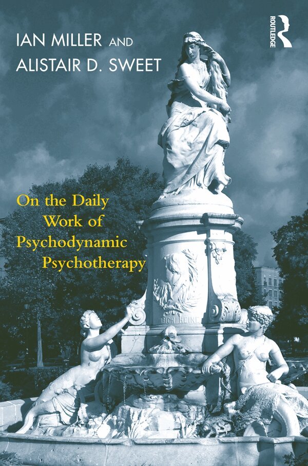 Ian Miller, Alistair Sweet - On the Daily Work of Psychodynamic Psychotherapy, E-bok