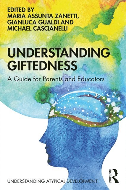 Michael Cascianelli, Gianluca Gualdi, Maria Assunta Zanetti - Understanding Giftedness, E-bok