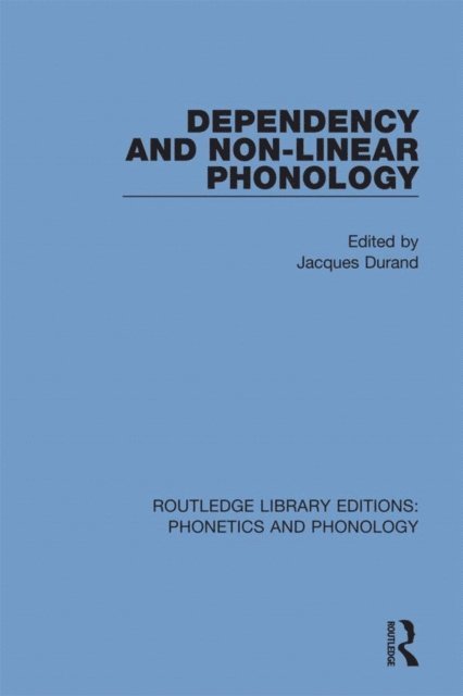 Jacques Durand - Dependency and Non-Linear Phonology, E-bok