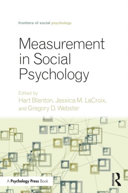 Webster Gregory D., LaCroix Jessica M., Hart Blanton - Measurement in Social Psychology, E-bok