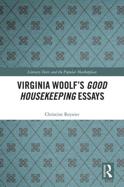 Christine Reynier - Virginia Woolf's Good Housekeeping Essays, E-bok