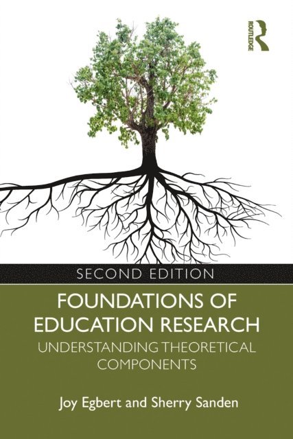 Sherry Sanden, Joy Egbert - Foundations of Education Research, E-bok