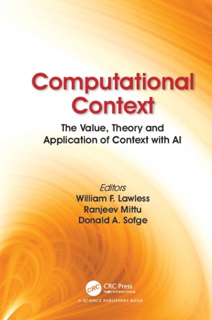 Donald Sofge, Ranjeev Mittu, William F. Lawless - Computational Context, E-bok