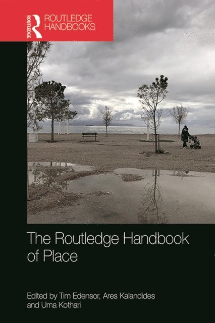 Uma Kothari, Ares Kalandides, Tim Edensor - Routledge Handbook of Place, E-bok