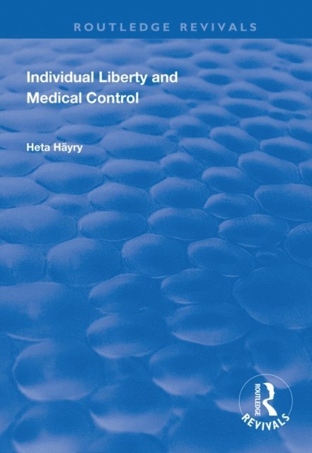 Heta HA¤yry - Individual Liberty and Medical Control, E-bok