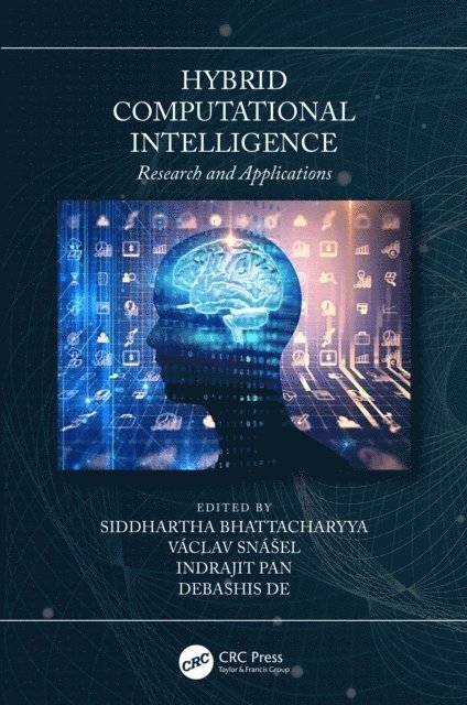 Debashis De, Indrajit Pan, Vaclav Snasel, Siddhartha Bhattacharyya - Hybrid Computational Intelligence, E-bok