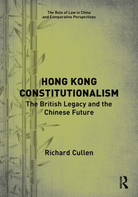 Richard Cullen - Hong Kong Constitutionalism, E-bok
