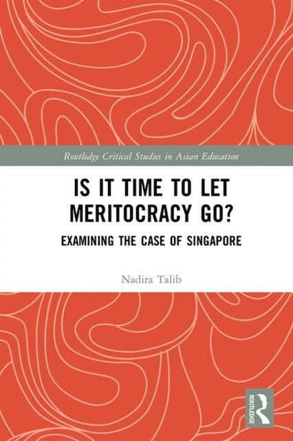 Nadira Talib - Is It Time to Let Meritocracy Go?, E-bok