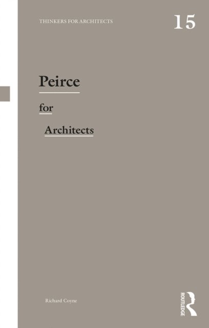 Richard Coyne - Peirce for Architects, E-bok