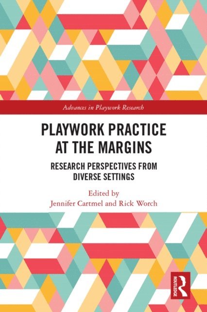 Rick Worch, Jennifer Cartmel - Playwork Practice at the Margins, E-bok