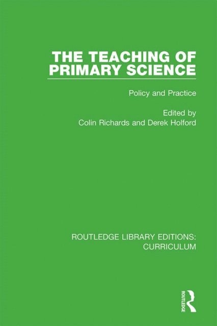 Derek Holford, Colin Richards - Teaching of Primary Science, E-bok