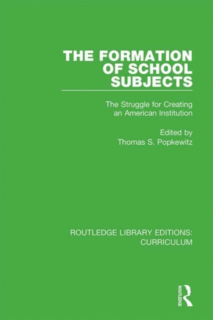 Thomas S. Popkewitz - Formation of School Subjects, E-bok