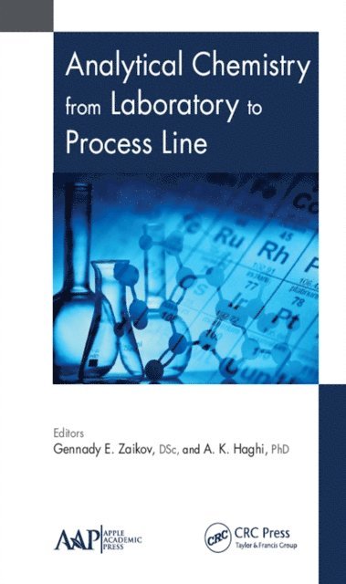 A. K. Haghi, Gennady E. Zaikov - Analytical Chemistry from Laboratory to Process Line, E-bok