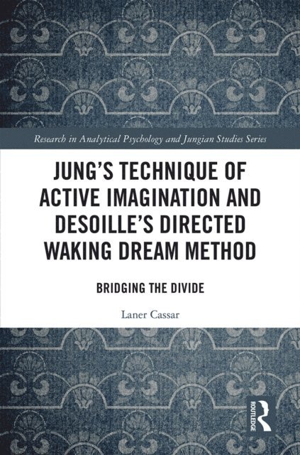 Laner Cassar - Jung's Technique of Active Imagination and Desoille's Directed Waking Dream Method, E-bok