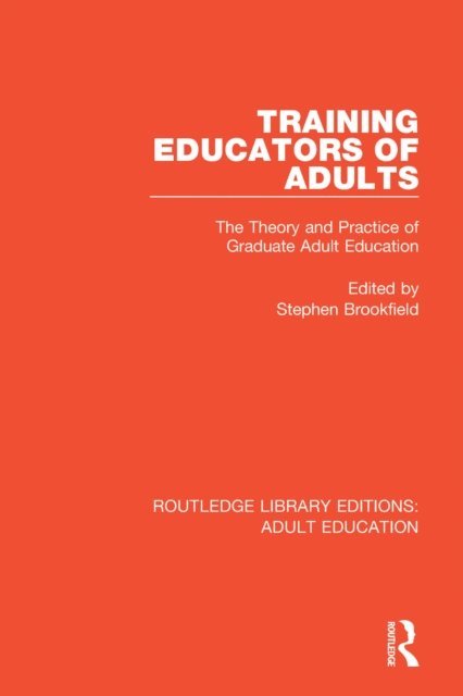 Stephen Brookfield - Training Educators of Adults, E-bok
